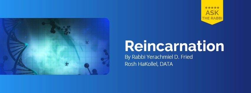 Ask the Rabbi: Reincarnation 1