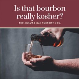 Is That Bourbon Really Kosher? 4 Is That Bourbon Really Kosher?