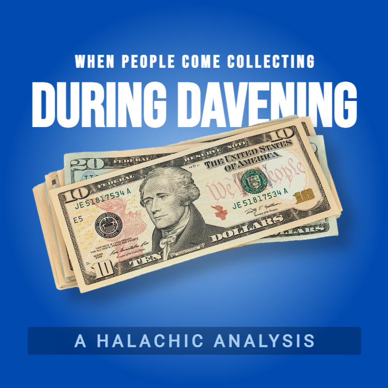 When People Come Collecting During Davening: A Halachic Analysis