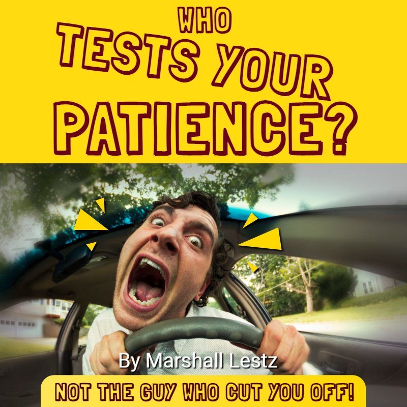 Rebuilding Series: Who Tests Your Patience? By Marshall Lestz 1