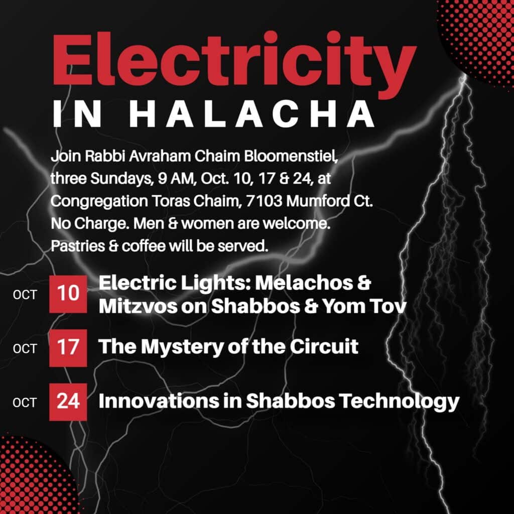 CTC Invites Men & Women to a Three-Part Series: Electricity in Halacha with Rabbi Avraham Chaim Bloomenstiel