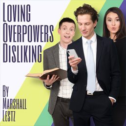 Rebuilding Series: Loving Overpowers Disliking. By Marshall Lestz