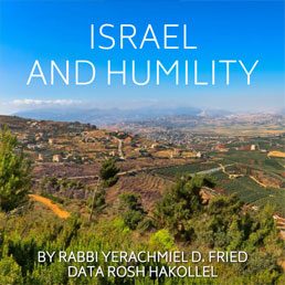 Israel and Humility. By Rabbi Yerachmiel D. Fried