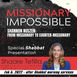 Missionary Impossible: Special Shabbat Presentation at Shaare Tefilla