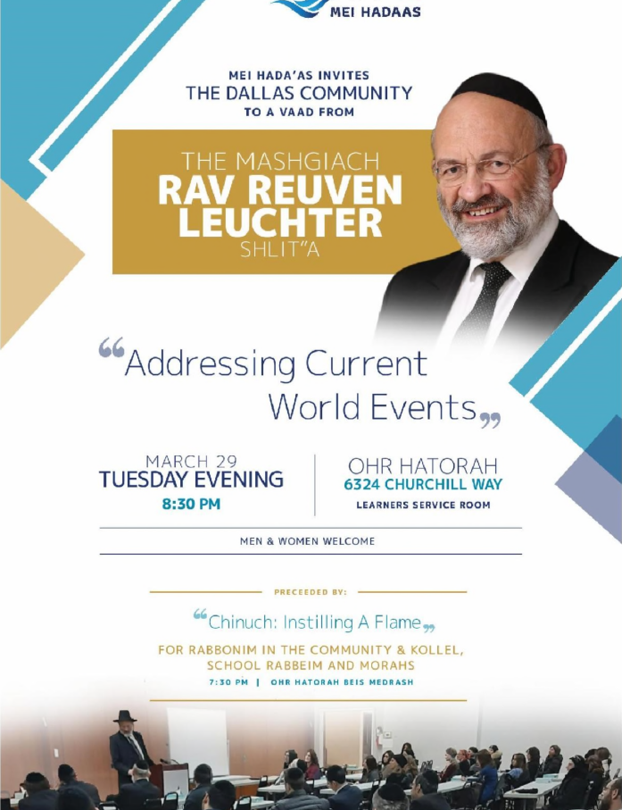 "Addressing Current World Events" with the Mashgiach, Rav Reuven Leuchter, shlit"a - Tuesday, March 29, 8:30 PM at Ohr HaTorah 1 "Addressing Current World Events" with the Mashgiach, Rav Reuven Leuchter, shlit"a - Tuesday, March 29, 8:30 PM at Ohr HaTorah 1