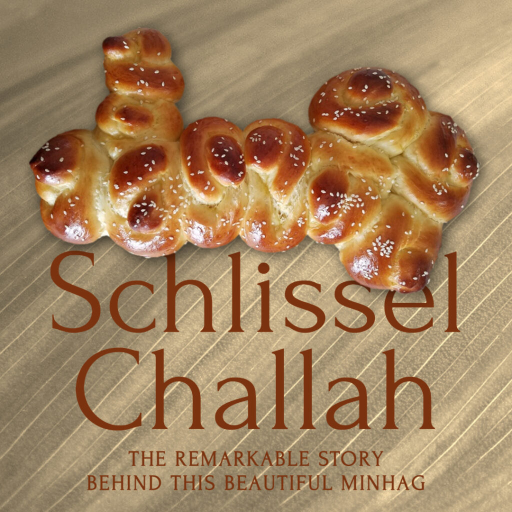 Schlissel Challah: The Remarkable Story Behind this Beautiful Minhag