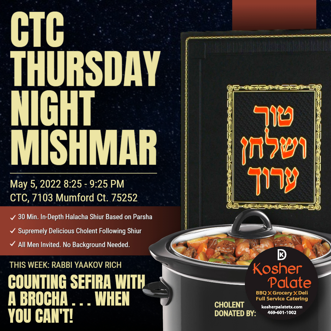 CTC Thursday Night Mishmar: Thur., May 5, 2022. Counting Sefira with a Brocha . . . When You Can’t