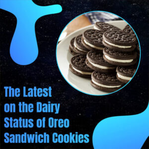 Kashrus Update: The Latest on the Dairy Status of Oreo Sandwich Cookies 7 Kashrus Update: The Latest on the Dairy Status of Oreo Sandwich Cookies