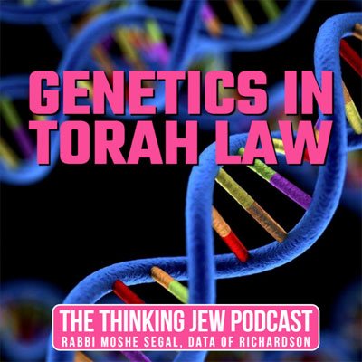 The Thinking Jew Podcast: Ep. 79 Genetics in Torah Law