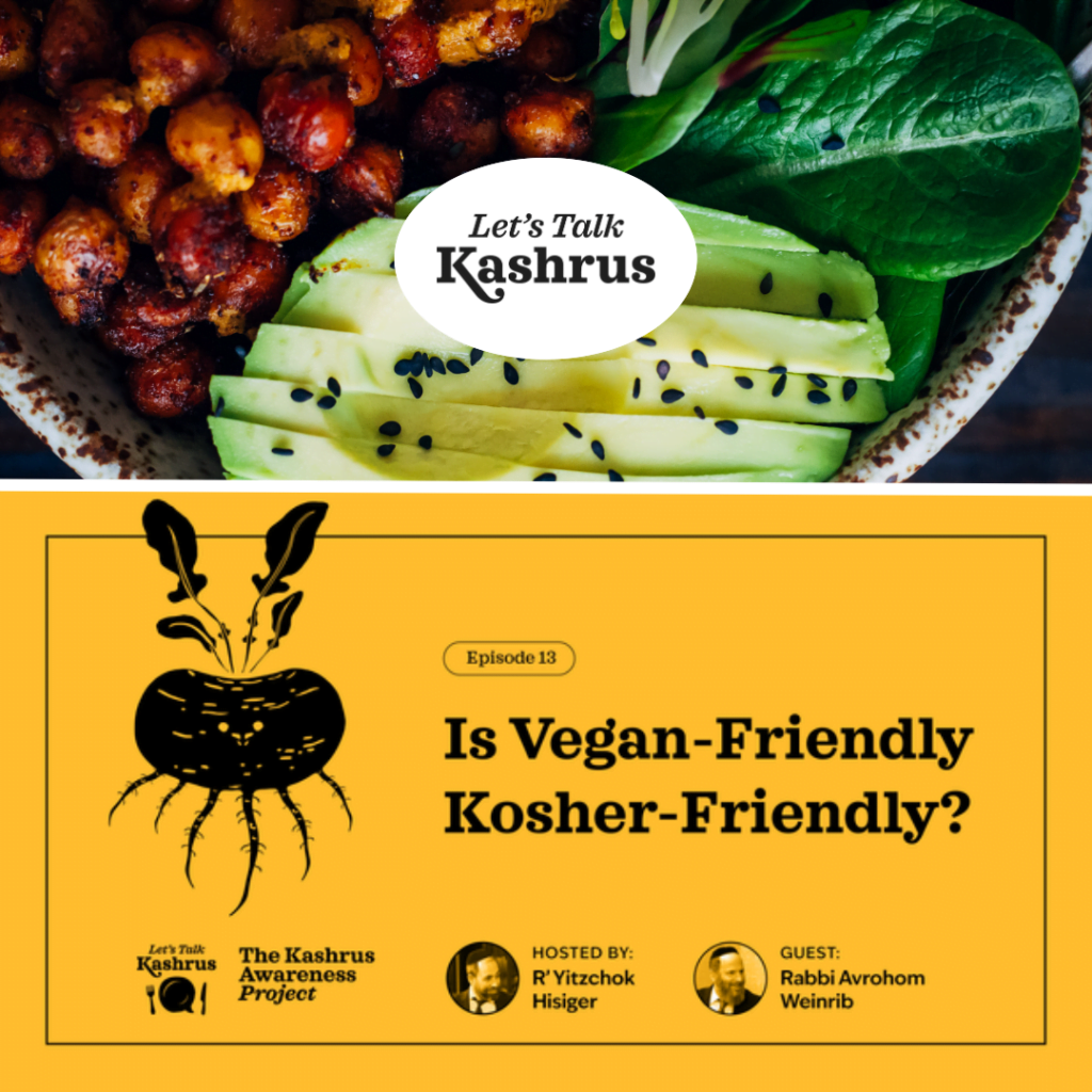 Watch: Let's Talk Kashrus: Is Vegan-Friendly, Kosher-Friendly?