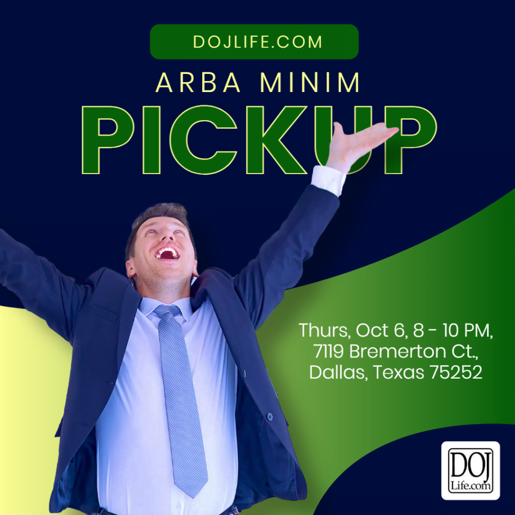 DOJLife.com Arba Minim Pickup: Thurs, Oct 6, 8 - 10 PM, 7119 Bremerton Ct., Dallas, Texas 75252