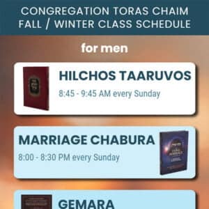 Congregation Toras Chaim Fall / Winter Class Schedule