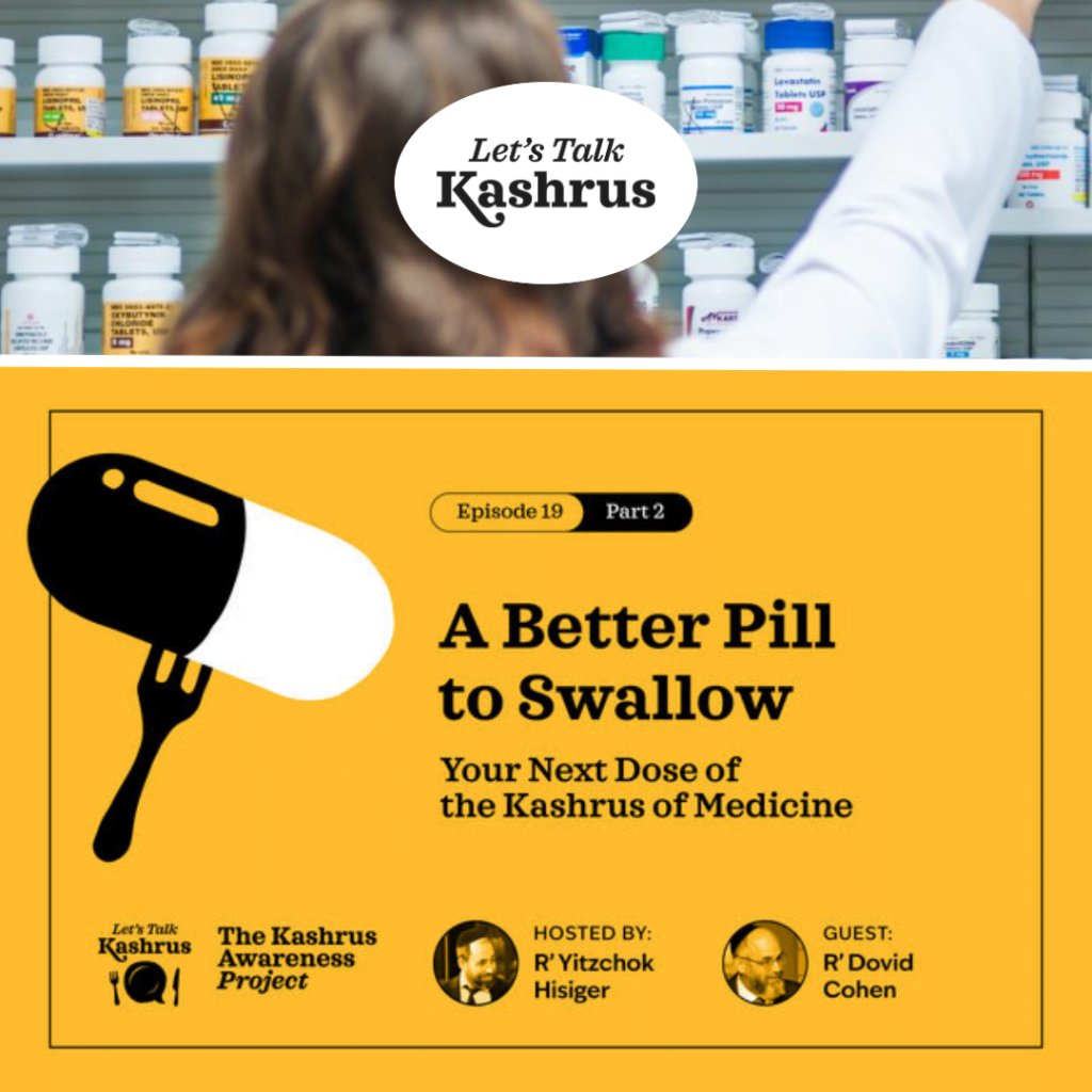 Watch: Let's Talk Kashrus: A Better Pill to Swallow