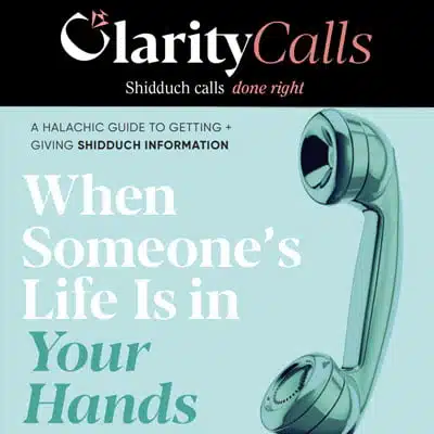 Clarity Calls: Shidduch Done Right