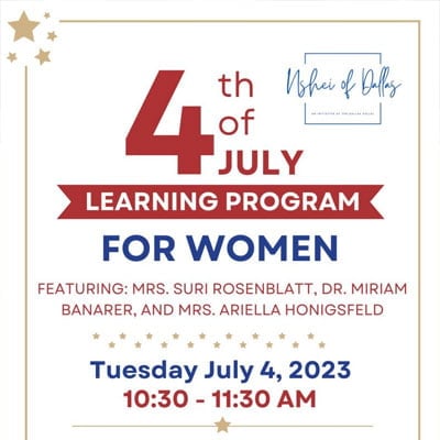 Nshei of Dallas July 4th Learning Program for Women