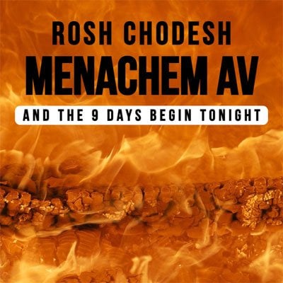 Halachos Relevant to Nine Days & Tisha B’Av