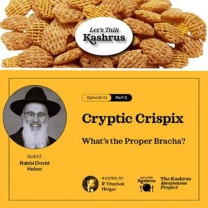 Cryptic Crispix: What's the Proper Bracha? - Let's Talk Kashrus 3 Cryptic Crispix: What’s the Proper Bracha? – Let’s Talk Kashrus
