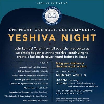 One Night. One Roof. One Community. Yeshiva Night. Pre-Pesach Beis Medrash at TTI