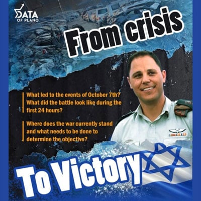 DATA of Plano: From Crisis to Victory: What led to the events of October 7th? How do we achieve our objective?
