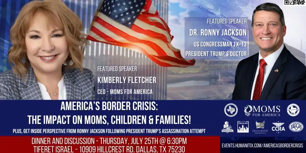 America's Border Crisis Impact on Moms, Children & Families: Dinner and Discussion Event 1 America's Border Crisis: The Impact on Moms, Children & Families -- A Dinner & Discussion with Moms for America CEO Kimberly Fletcher and Congressman Ronny Jackson