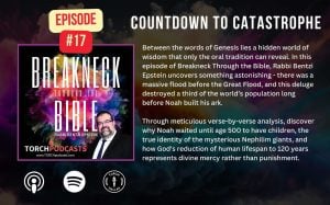 New Episode! TORCH Breakneck Through the Bible Episode #17 – Countdown to Catastrophe