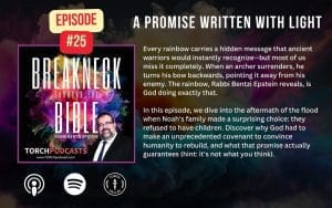 Breakneck Through the Bible: Ep. #25 – A Promise Written with Light